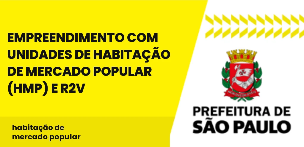 Empreendimento com unidades de Habitação de Mercado Popular (HMP) e R2V — Prefeitura de São Paulo